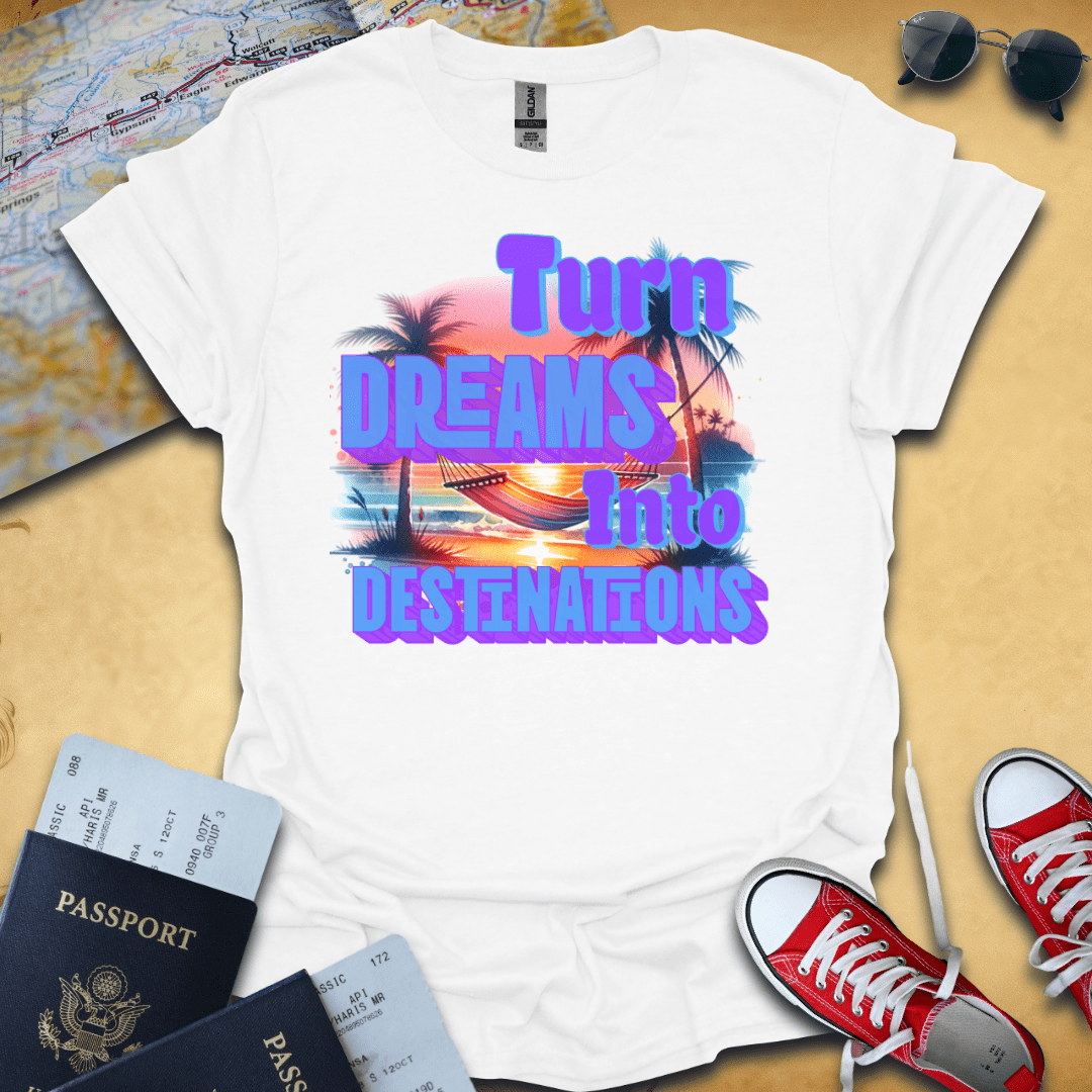 Dream Destinations T-Shirt