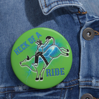 Heck of a Ride Green Pin