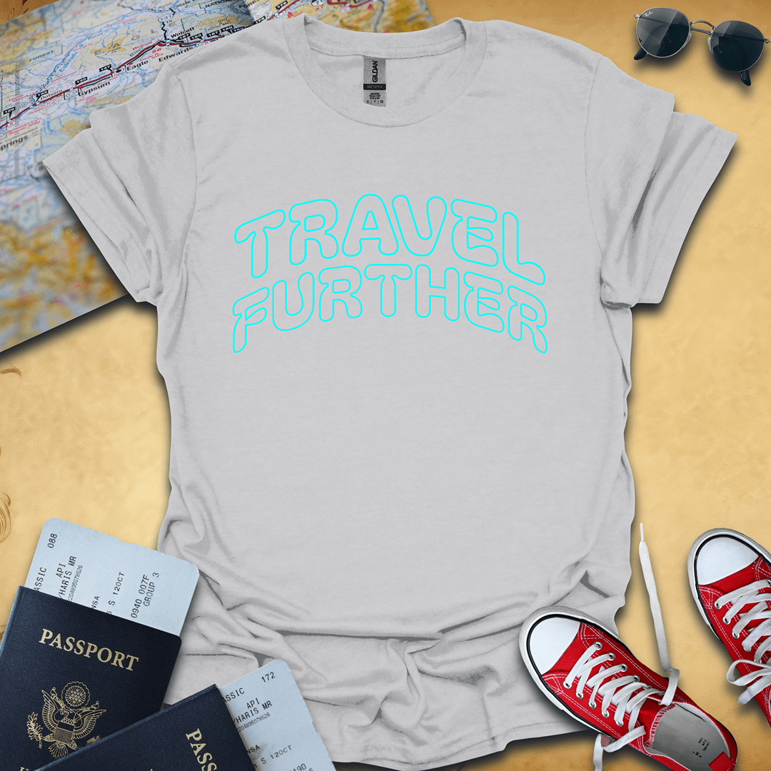 Travel Further T-Shirt